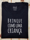 Camiseta Infantil Brinque Como uma Criança - Brincaê