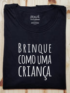 Camiseta Infantil Brinque Como uma Criança - Brincaê