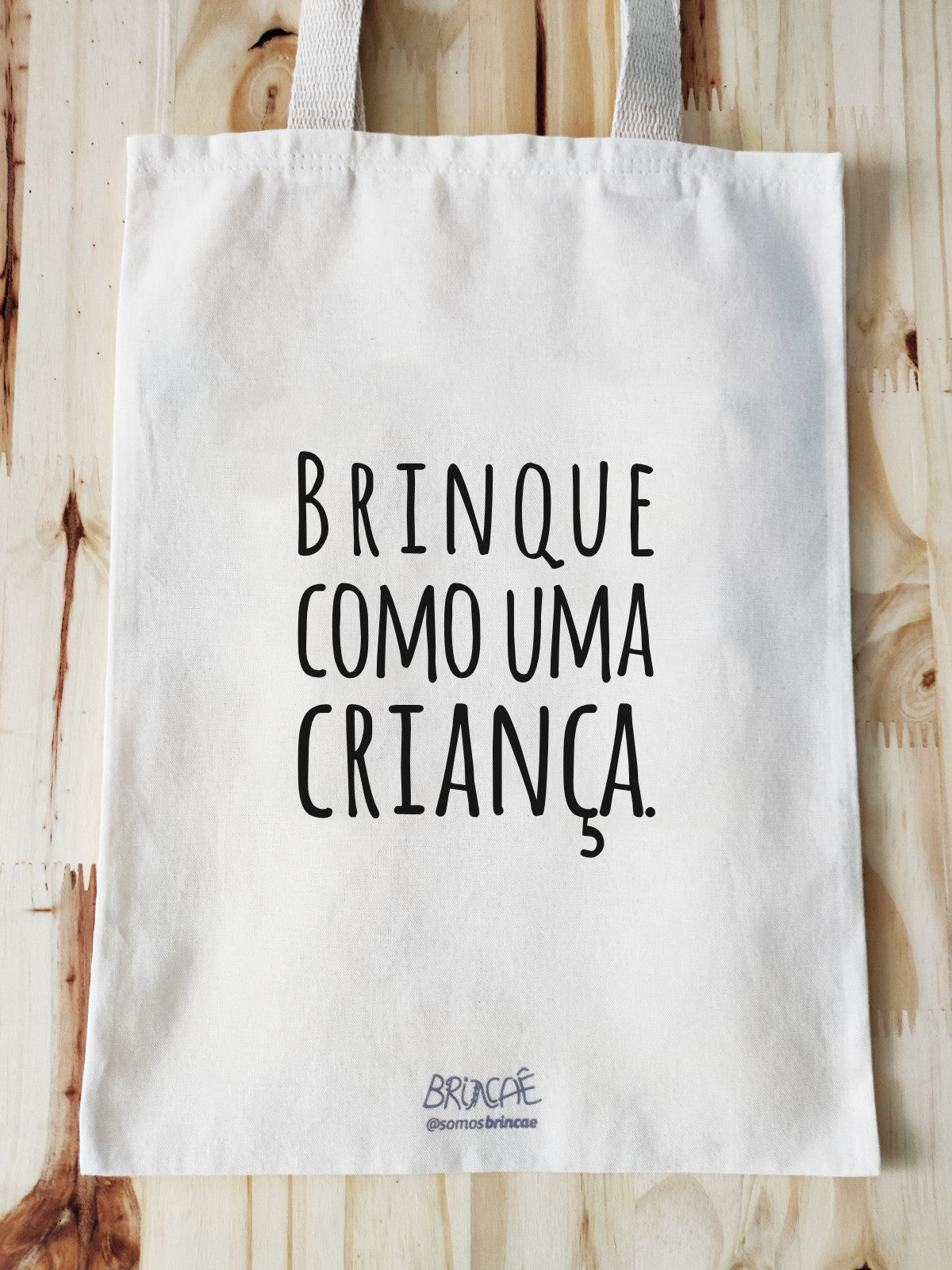 Ecobag Brinque Como Uma Criança - Brincaê