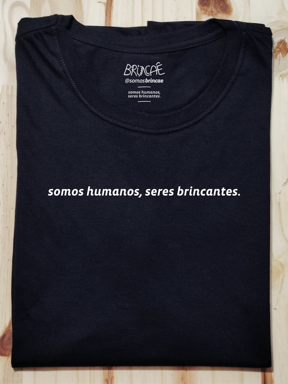 Camiseta Somos Humanos, Seres Brincantes  - Brincaê Minimal