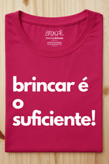 Camiseta Brincar é o suficiente - Janu & Brincaê