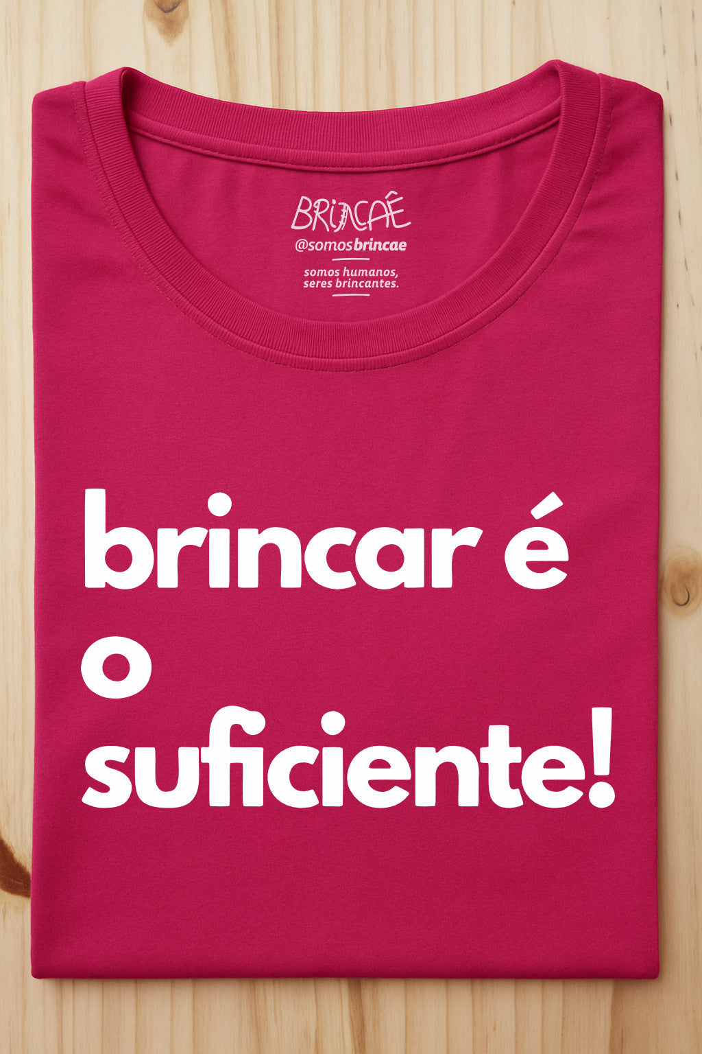 Camiseta Brincar é o suficiente - Janu & Brincaê