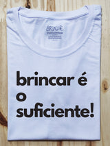 Camiseta Brincar é o suficiente - Janu & Brincaê