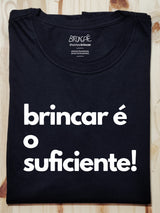 Camiseta Brincar é o suficiente - Janu & Brincaê