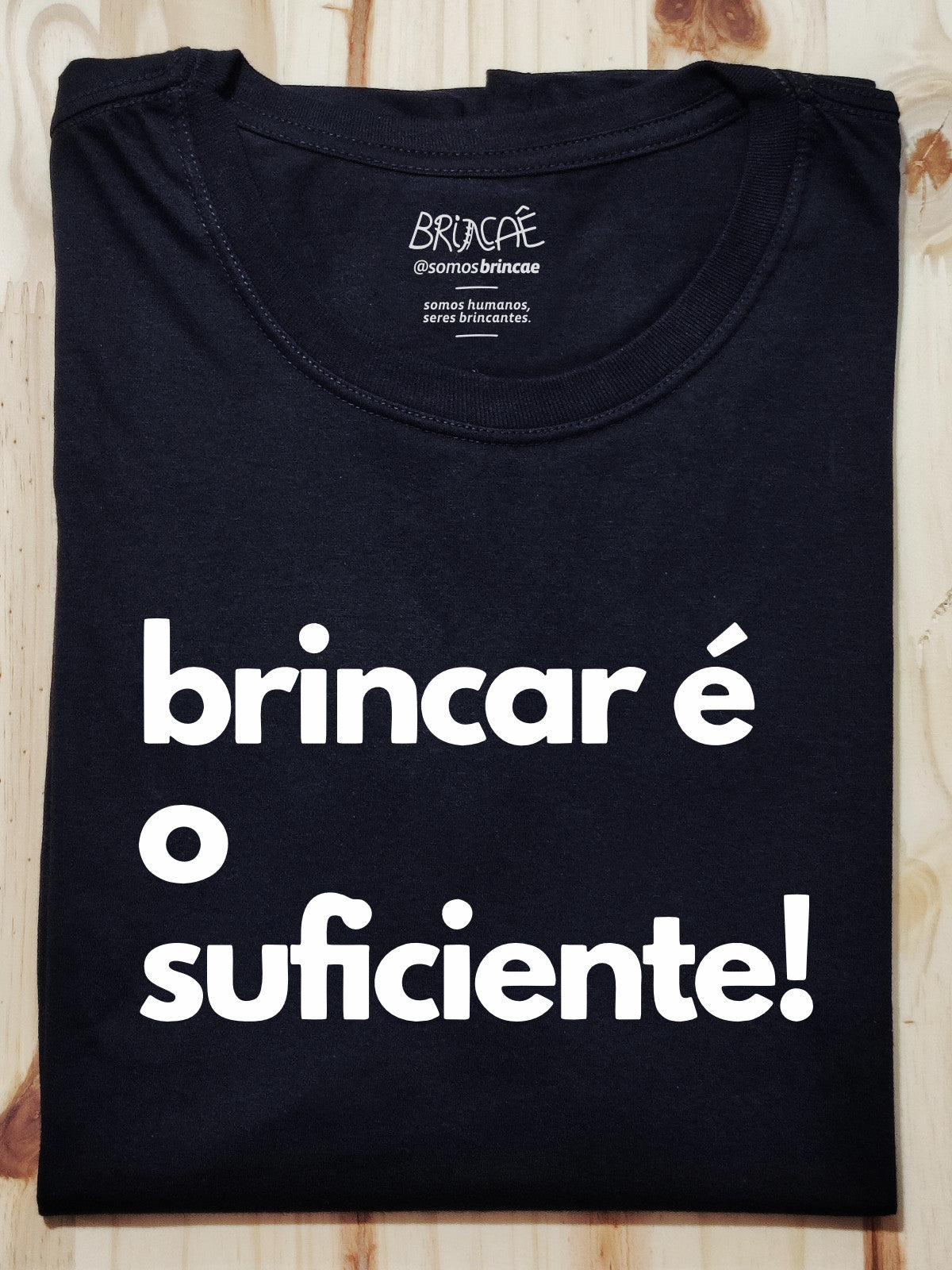 Camiseta Brincar é o suficiente - Janu & Brincaê