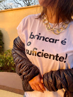Camiseta Brincar é o suficiente - Janu & Brincaê