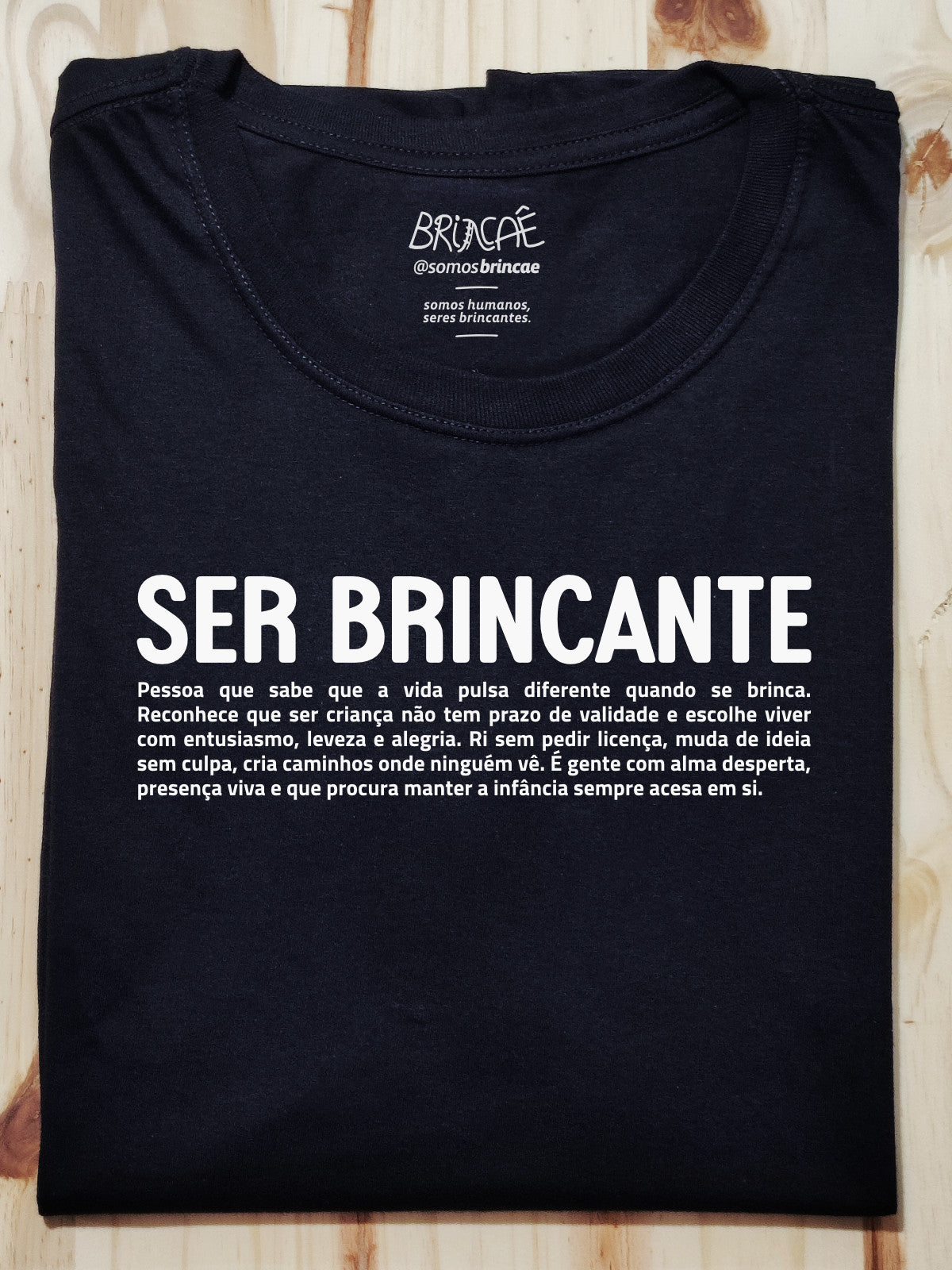 Camiseta Ser Brincante Brincaê