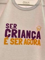 Camiseta Ser Criança é Ser Agora - Collab Oficina CB & Brincaê