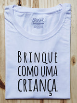 Camiseta Infantil Brinque Como uma Criança - Brincaê